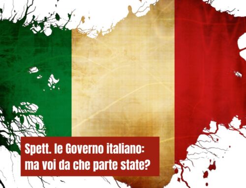 Spett. le Governo italiano: ma voi da che parte state?