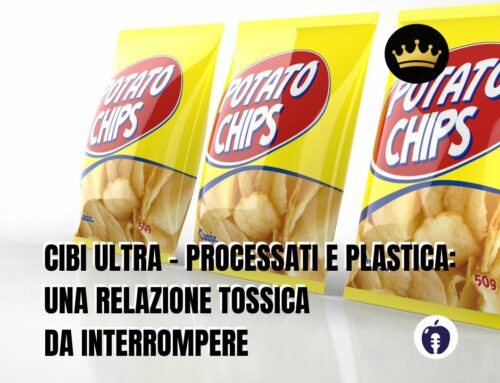 Cibi ultra-processati e plastica: una relazione tossica