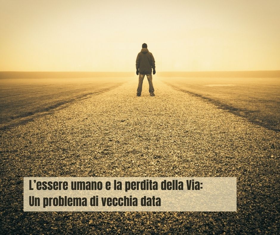 Essere umano e la perdita della Via