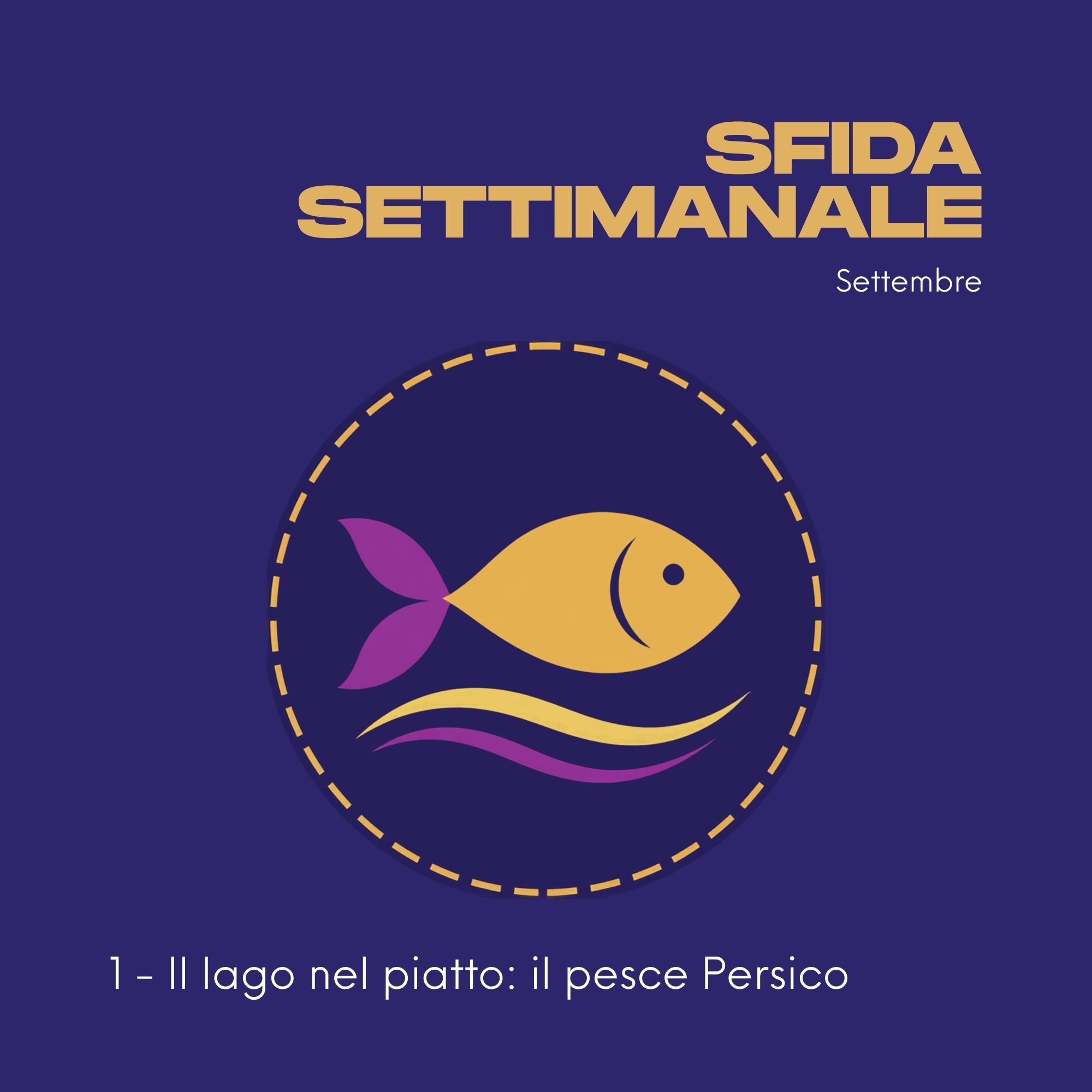 La sfida della settimana: il pesce persico